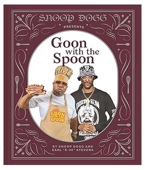 Snoop Presents Goon with the Spoon: A Cookbook