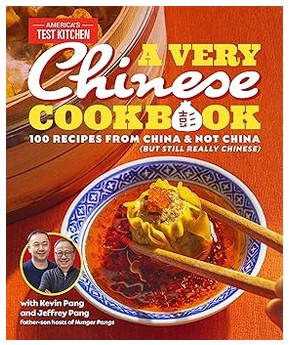 A Very Chinese Cookbook: 100 Recipes from China and Not China (But Still Really Chinese)