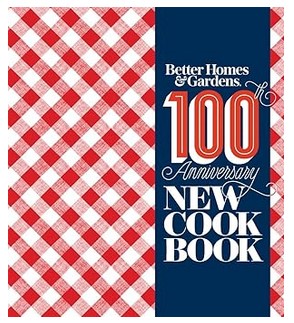 Better Homes and Gardens New Cook Book - 100th Anniversary