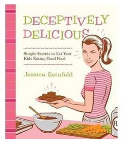 Deceptively Delicious: Simple Secrets to Get Your Kids Eating Good Food