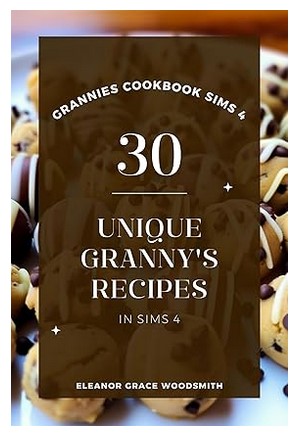 Grannies Cookbook Sims 4: 30 Unique Granny's Recipes In Sims 4