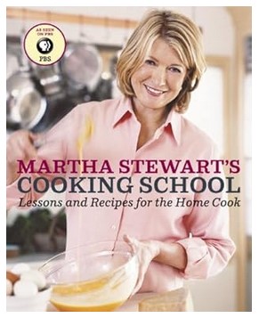 Martha Stewart's Cooking School - Lessons and Recipes for the Home Cook