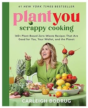 PlantYou: Scrappy Cooking: 140+ Plant-Based Zero-Waste Recipes