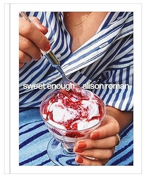 Sweet Enough - A Dessert Cookbook