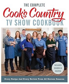 The Complete Cook’s Country TV Show Cookbook: Every Recipe and Every Review from All Sixteen Seasons: Includes Season 16