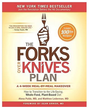 The Forks Over Knives Plan - 4 Week Meal by Meal Makeover