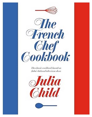 The French Chef Cookbook by Julia Shild