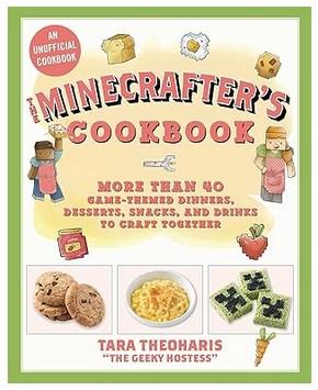 The Minecrafter's Cookbook: 40+ Fantastic Minecraft-themed Recipes