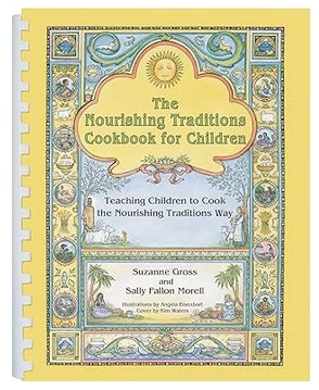 The Nourishing Traditions Cookbook for Children: Teaching Children to Cook the Nourishing Traditions Way