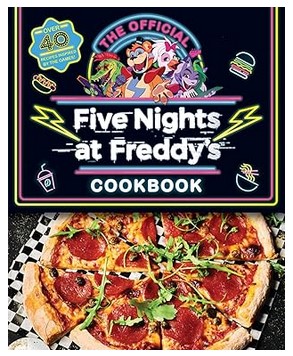 The Official Five Nights at Freddy's Cookbook - An AFK Book