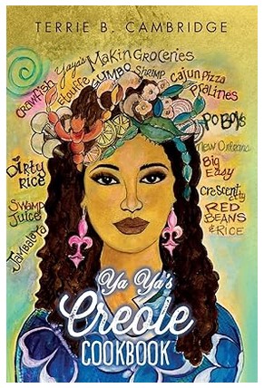 YaYa's Creole Cookbook by Terrie B. Cambridge