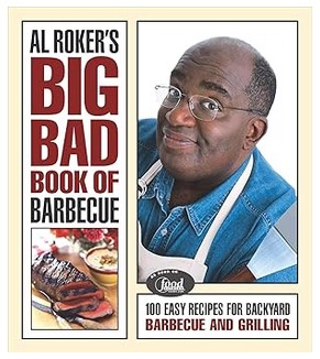 Al Roker's Big Bad Book of Barbecue: 100 Easy Recipes