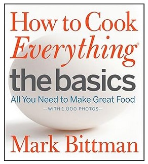 How to Cook Everything: The Basics (A Beginner Cookbook)