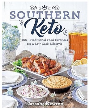 Southern Keto (100+ Traditional Food Favorites for a Low-Carb Lifestyle)