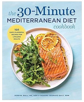The 30-Minute Mediterranean Diet Cookbook