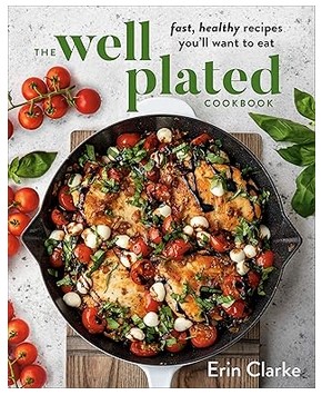 The Well Plated Cookbook (Fast, Healthy Recipes)