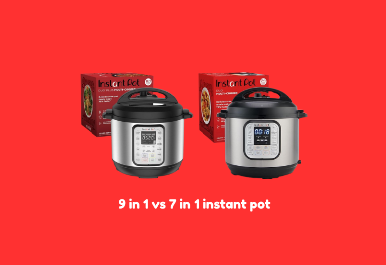 9 in 1 vs 7 in 1 instant pot