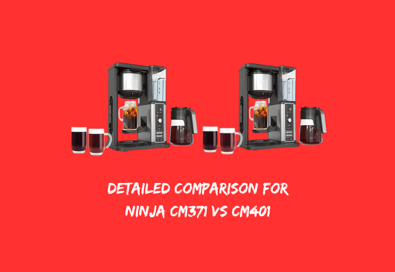 Detailed Comparison for Ninja CM371 vs CM401