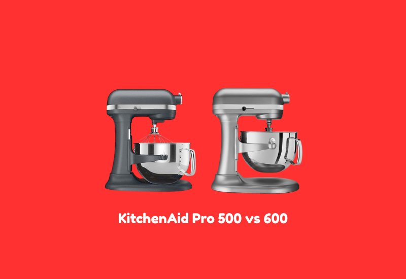 KitchenAid Pro 500 vs 600