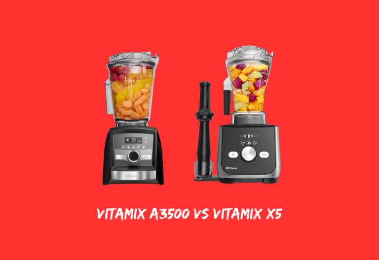 Vitamix A3500 vs X5
