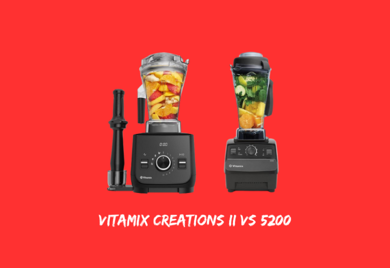 Vitamix Creations II vs 5200