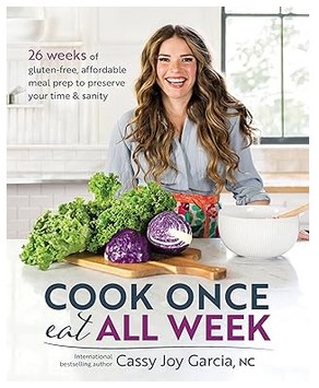Cook Once, Eat All Week (26 Weeks of Gluten-Free)