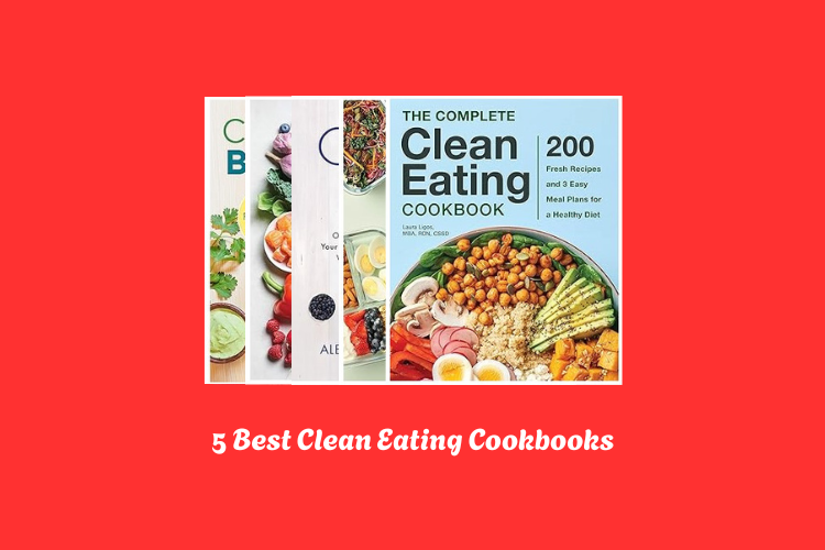 Best Clean Eating Cookbooks