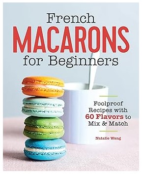 French Macarons for Beginners (Foolproof Recipes)