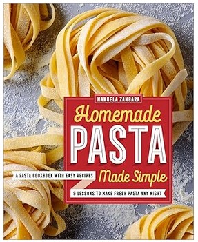 Homemade Pasta Made Simple (A Pasta Cookbook)