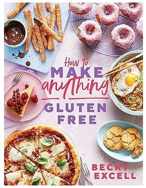 How to Make Anything Gluten-Free (Over 100 Recipes)