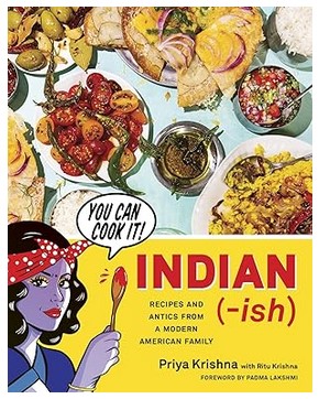 Indian-Ish: Recipes and Antics from Indian-American