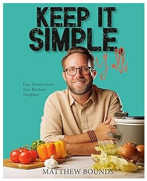 Keep It Simple, Y'all (60 Quick & Tasty Recipes)