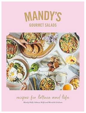Mandy's Gourmet Salads: Recipes for Lettuce and Life