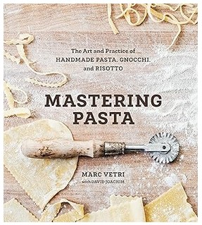 Mastering Pasta (The Art & Practice of Handmade Pasta)