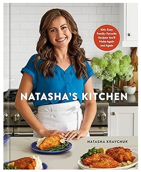 Natasha's Kitchen (100+ Recipes You'll Make Again & Again)