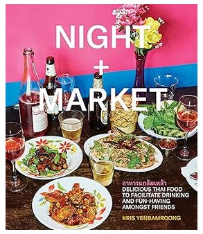Night + Market (Delicious Thai Food Cookbook)