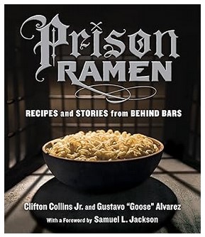 Prison Ramen (Recipes & Stories from Behind Bars)