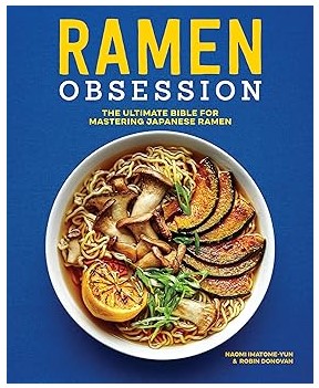 Ramen Obsession (The Ultimate Bible for Mastering Japanese Ramen)