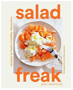Salad Freak (Recipes to Feed a Healthy Obsession)