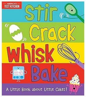 Stir Crack Whisk Bake from America's Test Kitchen Kids
