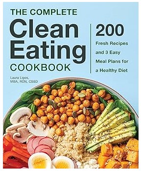 The Complete Clean Eating Cookbook (200 Recipes)