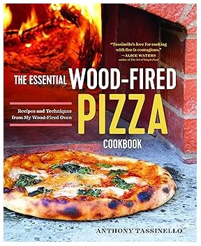 The Essential Wood Fired Pizza Cookbook (Recipes & Techniques)