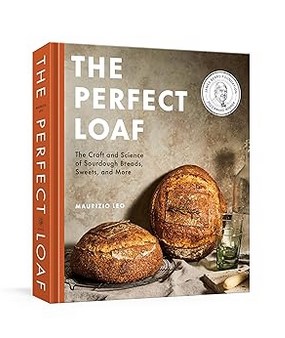 The Perfect Loaf (The Craft and Science of Sourdough Breads)