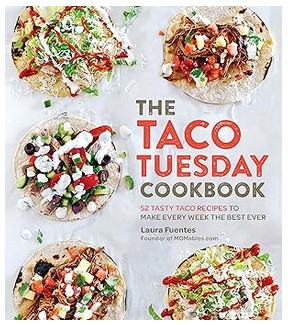 The Taco Tuesday Cookbook (52 Tasty Taco Recipes)