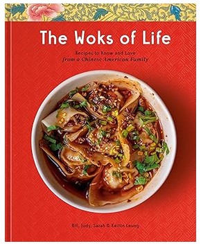The Woks of Life (Recipes from a Chinese American Family)