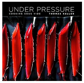 Under Pressure - Cooking Sous Vide (The Thomas Keller Library)