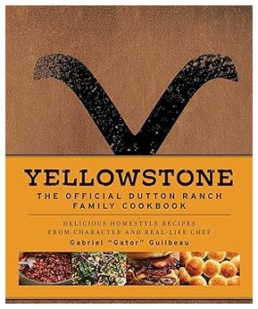 Yellowstone (The Official Dutton Ranch Family Cookbook)