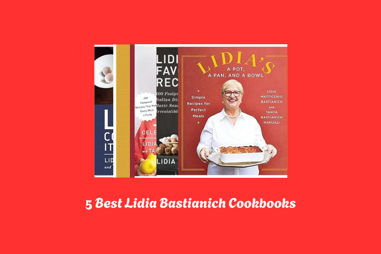 best lidia bastianich cookbooks