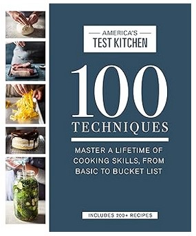 100 Techniques (Master a Lifetime of Cooking Skills)