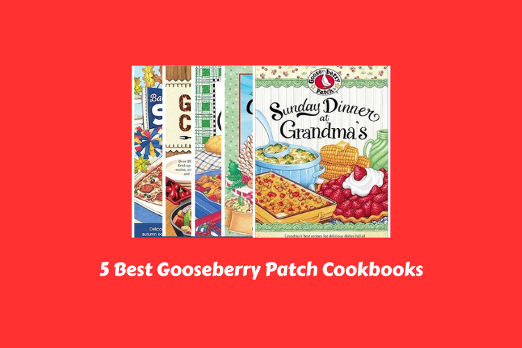 Best Gooseberry Patch Cookbooks